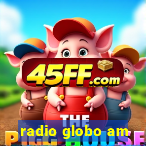 radio globo am